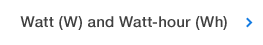 Watt (W) and Watt-hour (Wh)